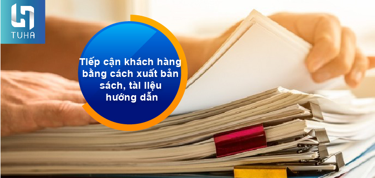 Tiếp cận khách hàng bằng cách xuất bản sách, tài liệu hướng dẫn