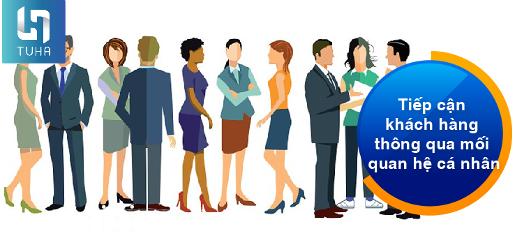 Tiếp cận khách hàng thông qua mối quan hệ cá nhân