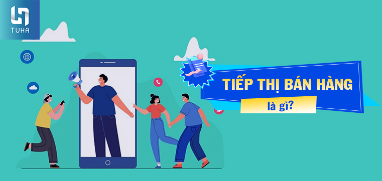 Tiếp thị bán hàng là gì?
