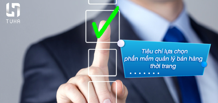 Tiêu chí lựa chọn phần mềm quản lý bán hàng thời trang