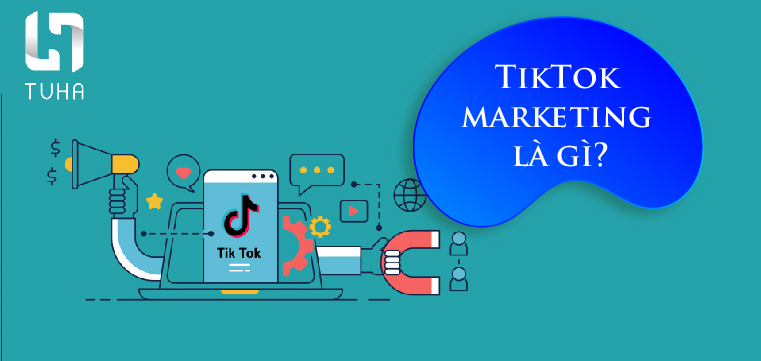 TikTok marketing là gì?
