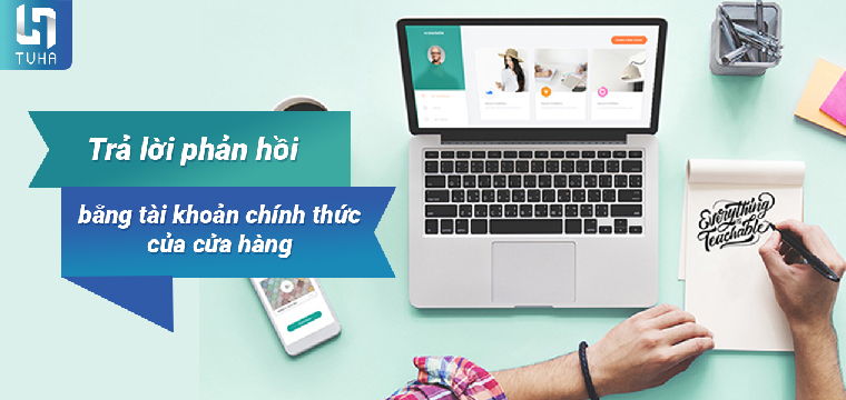 Trả lời phản hồi bằng tài khoản chính thức của cửa hàng