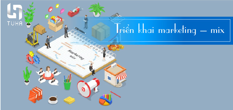 Triển khai marketing – mix
