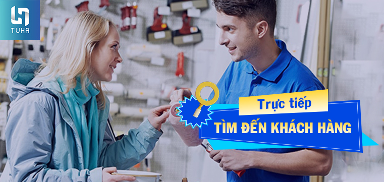 Trực tiếp tìm đến khách hàng