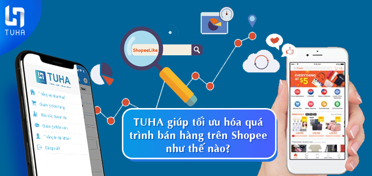 TUHA giúp tối ưu hóa quá trình bán hàng trên Shopee như thế nào?