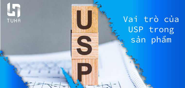 Vai trò của USP trong sản phẩm là gì?