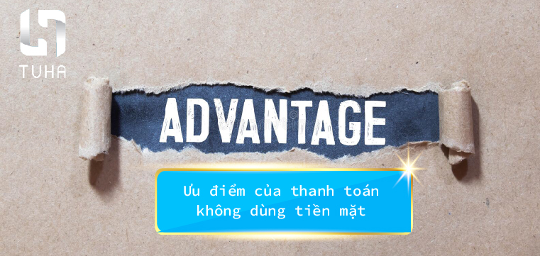 Ưu điểm của thanh toán không dùng tiền mặt