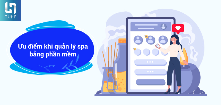 Ưu điểm khi quản lý spa bằng phần mềm