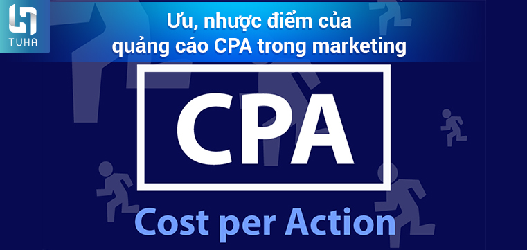 Ưu, nhược điểm của quảng cáo CPA trong marketing