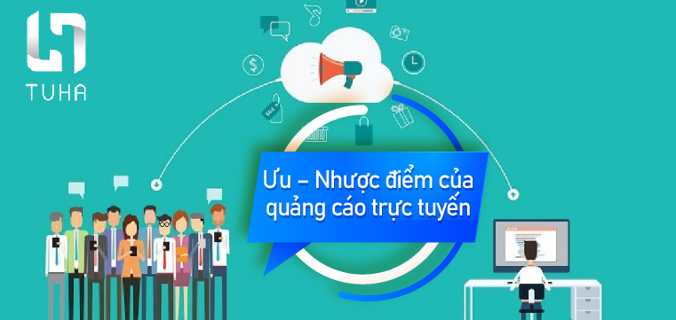Ưu – Nhược điểm của quảng cáo trực tuyến