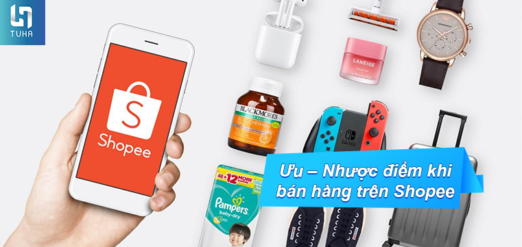 Ưu – Nhược điểm khi bán hàng trên Shopee