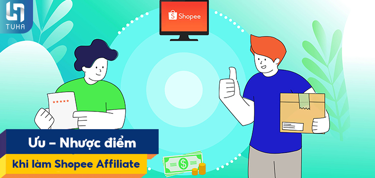 Ưu – Nhược điểm khi làm Shopee Affiliate