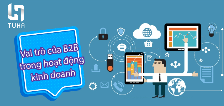 Vai trò của B2B trong hoạt động kinh doanh