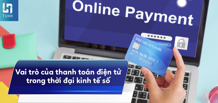 Vai trò của thanh toán điện tử trong thời đại kinh tế số