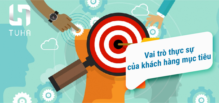 Vai trò thực sự của khách hàng mục tiêu