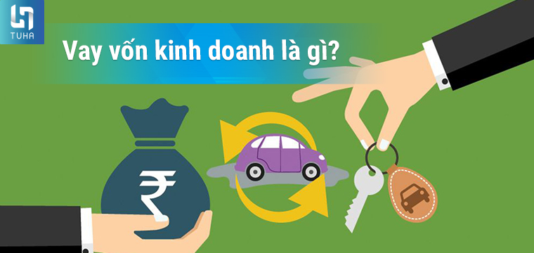 Vay vốn kinh doanh là gì?