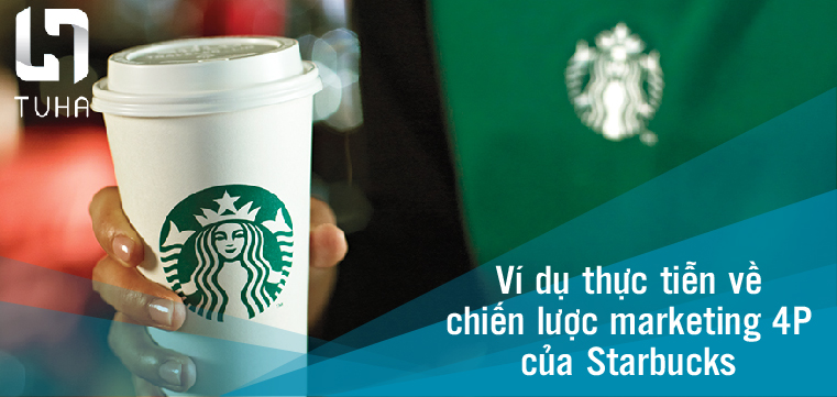 Ví dụ thực tiễn về chiến lược marketing 4P của Starbucks