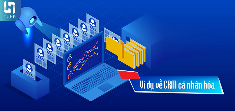 Ví dụ về CRM cá nhân hóa