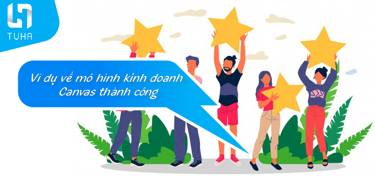 Ví dụ về mô hình kinh doanh Canvas thành công