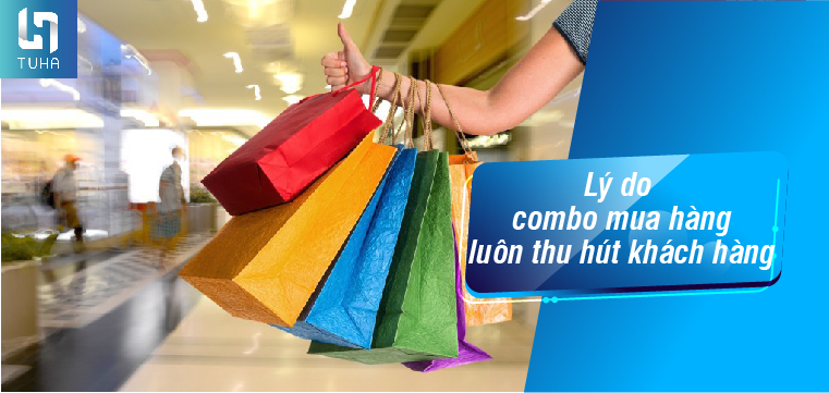 Vì sao combo mua hàng luôn thu hút khách hàng?