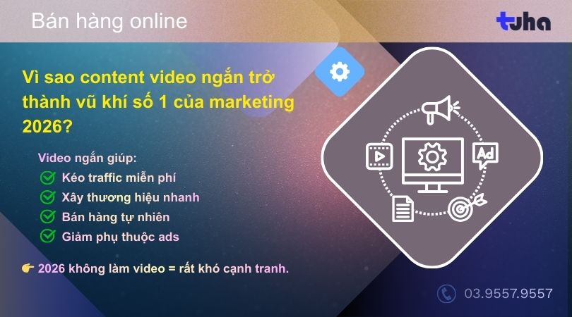 Vì sao content video ngắn trở thành vũ khí số 1 của marketing 2026?