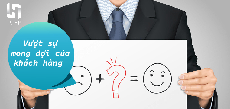 Vượt sự mong đợi của khách hàng