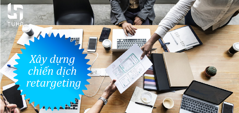 Xây dựng chiến dịch retargeting