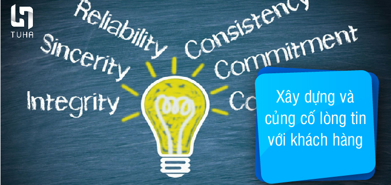 Xây dựng và củng cố lòng tin với khách hàng