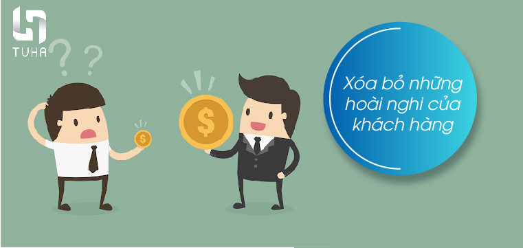 Xóa bỏ những hoài nghi của khách hàng