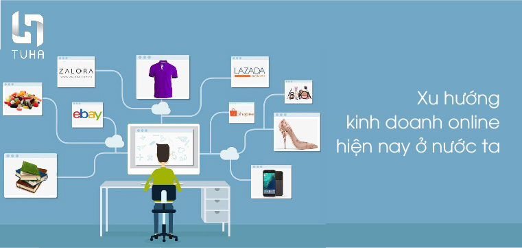 Xu hướng kinh doanh online hiện nay ở nước ta