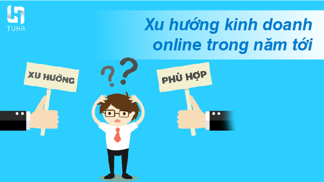 Xu hướng kinh doanh online trong năm tới