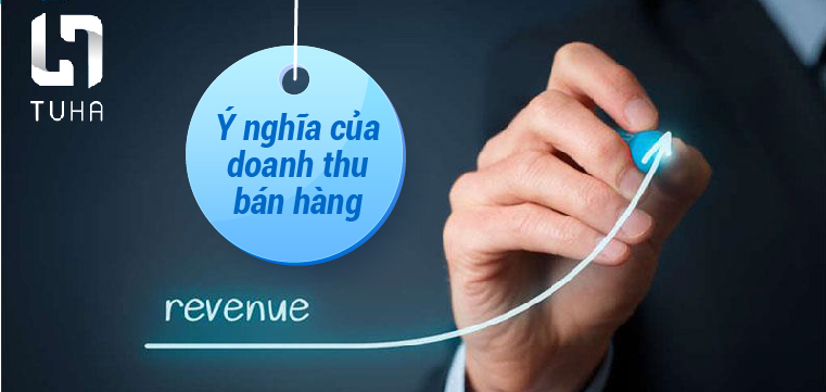 Ý nghĩa của doanh thu bán hàng