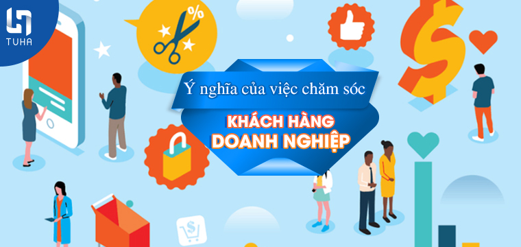 Ý nghĩa của việc chăm sóc khách hàng doanh nghiệp